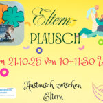 Grafik zum „Eltern-Plausch“ am 21.10.2025: Auf gelbem Hintergrund steht der Veranstaltungstitel mit bunten Illustrationen einer Familie, die mit einem Baby spielt. Unten sind Logos des Jugendsozialwerks Nordhausen, des Familienzentrums und des LSZ-Programms zu sehen.