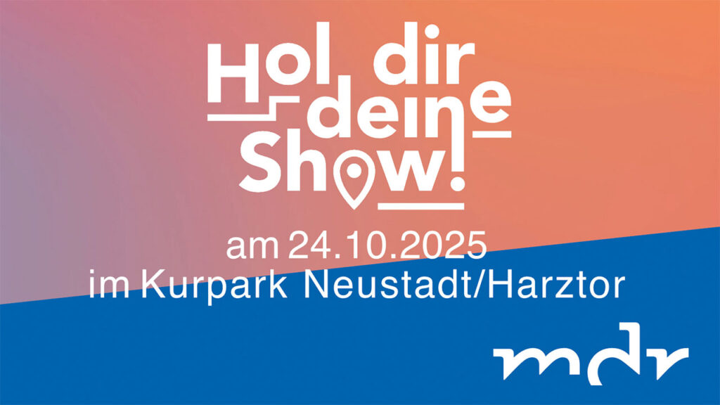 MDR in Neustadt: „Hol dir deine Show!“ 