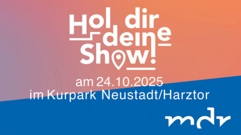 MDR in Neustadt: „Hol dir deine Show!“ 