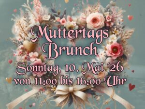 Werbeflyer f&uuml;r den Muttertags-Brunch auf Burg Hohnstein. Im Hintergrund ein herzf&ouml;rmiger Blumenkranz aus rosa und wei&szlig;en Rosen, kleinen Bl&uuml;ten und kleinen Herz-Akzenten, gerahmt von einer Schleife. Im Vordergrund in geschwungener rosa Schrift der Schriftzug &bdquo;Muttertags Brunch", darunter das Datum Sonntag, 10. Mai 2026, von 11:00 bis 16:00 Uhr.