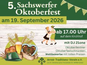 Plakat zum 5. Sachswerfer Oktoberfest am 19. September 2026: gr&uuml;ner Titelbalken, Holzhintergrund, tanzendes Paar in Dirndl und Lederhose, Brezel, Bierglas und Lebkuchenherz mit den Buchstaben ATV. Text: ab 17 Uhr auf dem Kirchhof, mit DJ 21one, Oktoberfestbier, Schmankerl und Wettbewerben. Unten der Arre&eacute;-Traditions-Verein e.V. mit Adresse.