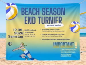 Flyer &bdquo;Beach Season End Turnier&ldquo; f&uuml;r das Beach-Volleyball am Waldbad Neustadt. Oben stehen Ort An der Burg 4 in Harztor und das Datum Samstag, 12. September 2026. Darunter Treffen 9 Uhr, Start 10 Uhr und Schaumparty ab 12 Uhr. Rechts eine gezeichnete Spielerin in blau-gelbem Trikot, links Volleyball-Grafiken. Unten der Hinweis, dass Mitspielen unter 01520 1477940 angemeldet wird.