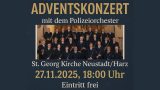 Dunkelblaues Konzertplakat: Überschrift ›Adventskonzert mit dem Polizeiorchester‹ in Gold. Zentrales Foto: rund 25 Musiker*innen des Polizeiorchesters in Uniform vor dem barocken Altar einer Kirche. Darunter Veranstaltungshinweise: St.-Georg-Kirche Neustadt/Harz, 27.11.2025, 18:00 Uhr, Eintritt frei; Zusatz: ›Der Grill brennt und heißer Glühwein‹. KI