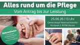 Grüner Veranstaltungsflyer mit der Überschrift „Infoveranstaltung – Alles rund um die Pflege". Darunter der Zusatz „Vom Antrag bis zur Leistung" sowie Datum (25.06.26, 13 Uhr) und Ort (Gemeindesaal Niedersachswerfen, Kirchplatz 2). Fotos zeigen sich haltende Hände, ein Hausnotruf-Armband und ein Beratungsgespräch. Am Fuß die Logos von Sozialstation Harztor, soweno und Haus Harztor.